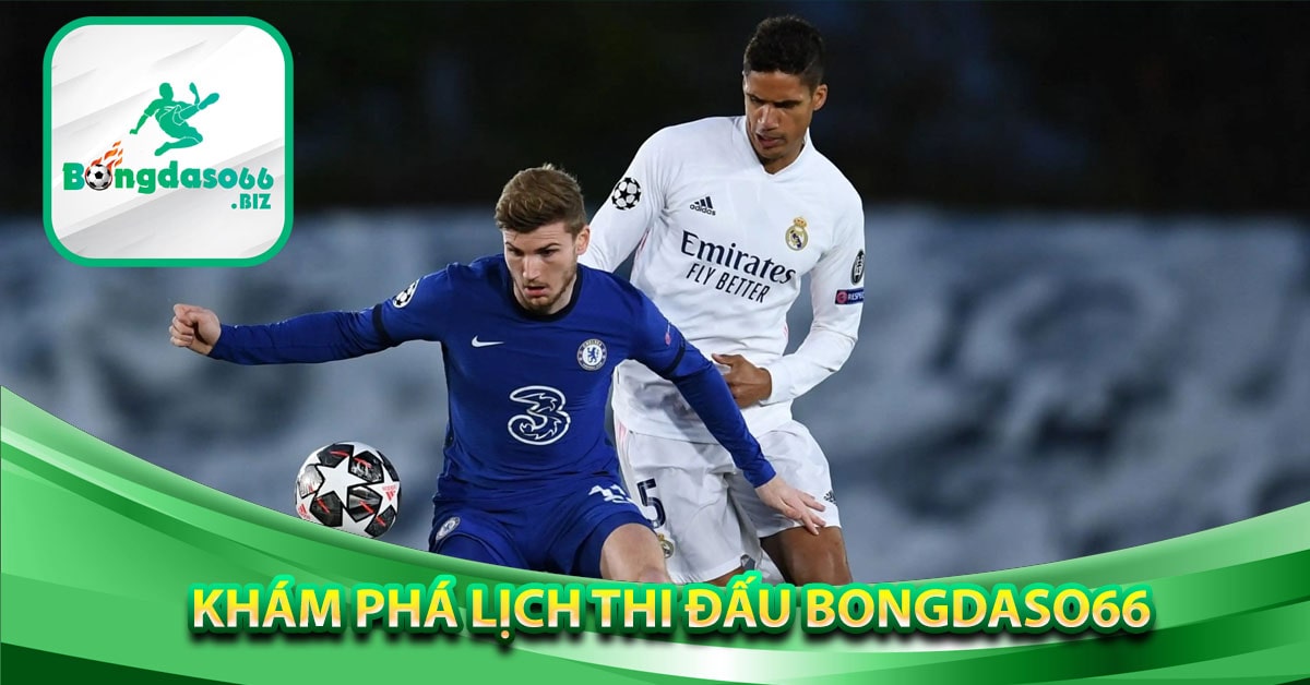 Khám phá Lịch thi đấu bongdaso66