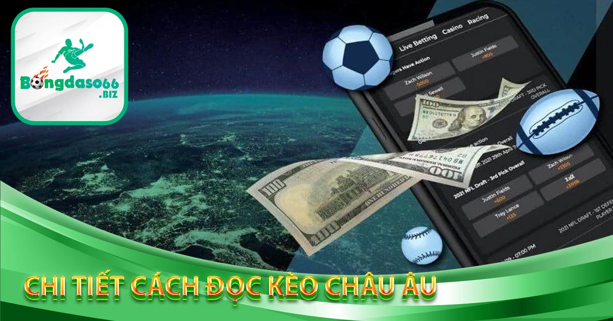 Chi tiết cách đọc kèo Châu Âu